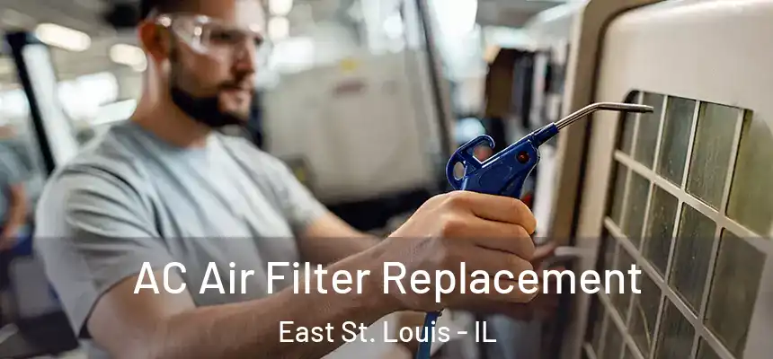  AC Air Filter Replacement East St. Louis - IL