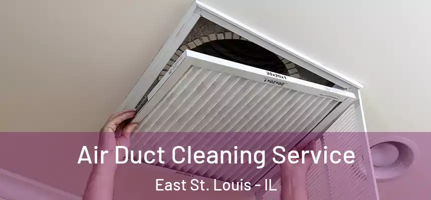  Air Duct Cleaning Service East St. Louis - IL