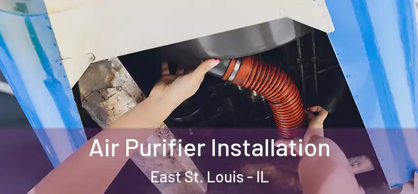 Air Purifier Installation East St. Louis - IL