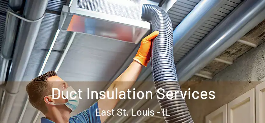 Duct Insulation Services East St. Louis - IL
