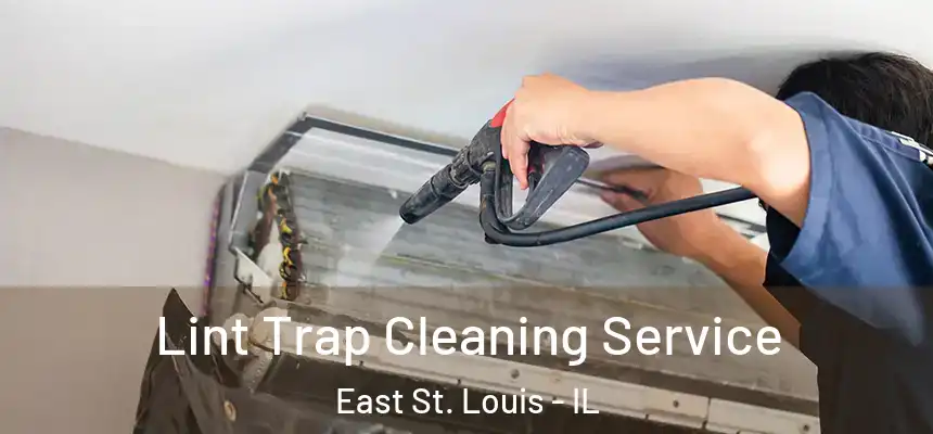  Lint Trap Cleaning Service East St. Louis - IL