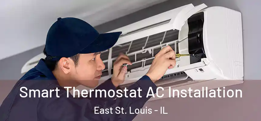  Smart Thermostat AC Installation East St. Louis - IL